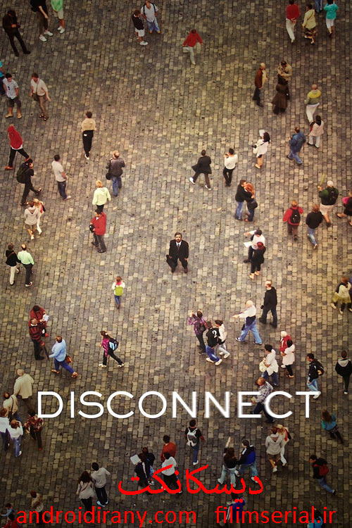 دانلود دوبله فارسی فیلم دیسکانکت Disconnect 2012