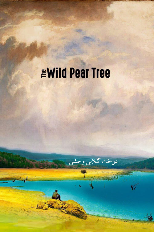 دانلود فیلم درخت گلابی وحشی دوبله فارسی The Wild Pear Tree 2018