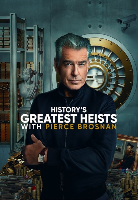 دانلود مستند بزرگ ترین سرقت های تاریخ History’s Greatest Heists with Pierce Brosnan 2023