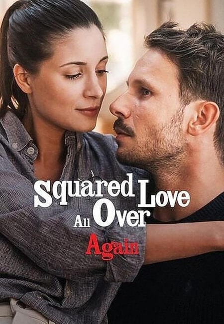 دانلود فیلم دوباره عشق به توان دو Squared Love All Over Again 2023