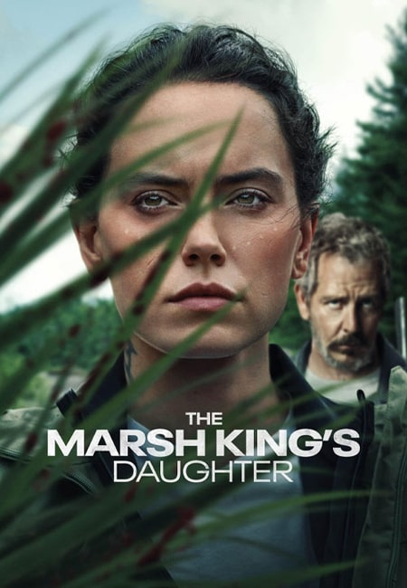 دانلود فیلم دختر سلطان مرداب The Marsh Kings Daughter 2023
