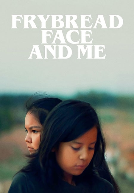 دانلود فیلم من و صورت شیرمالی Frybread Face and Me 2023
