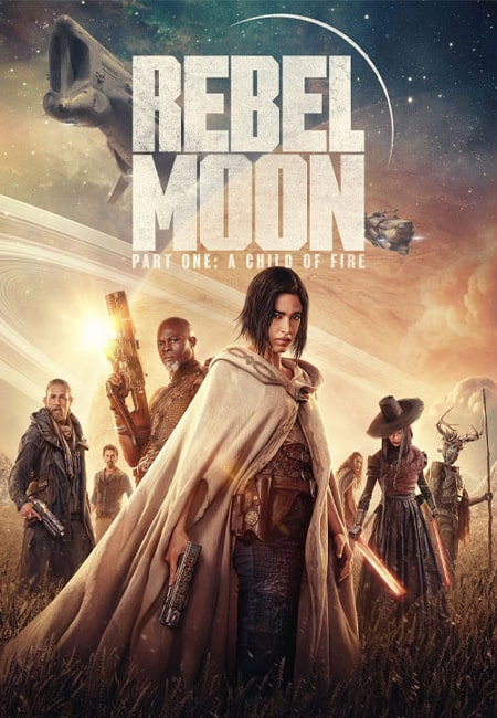 دانلود فیلم ماه سرکش دوبله فارسی Rebel Moon Part One – A Child of Fire 2023
