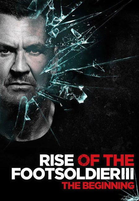 دانلود فیلم خیزش سرباز پیاده 3 Rise of the Footsoldier 3 2017
