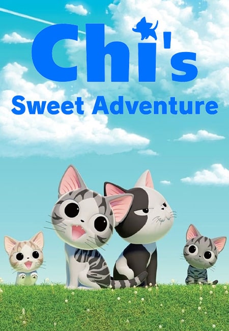 دانلود انیمیشن ماجراجویی شیرین چی دوبله فارسی Chi’s Sweet Adventure 2016