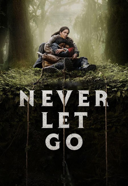 دانلود فیلم هرگز رها نکن دوبله فارسی Never Let Go 2024