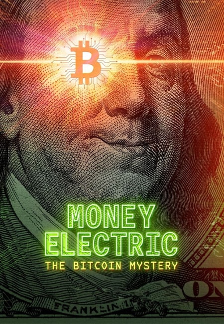 دانلود مستند پول الکتریک: راز بیت کوین دوبله فارسی Money Electric: The Bitcoin Mystery 2024