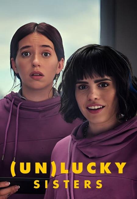 دانلود فیلم خواهران (بد) شانس Un) lucky Sisters 2024)