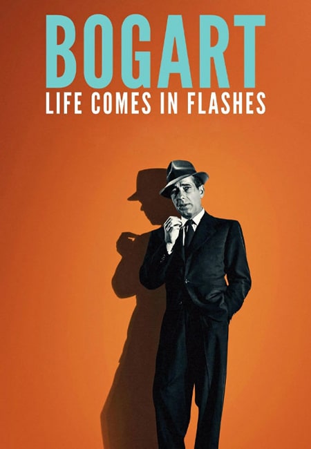 دانلود مستند بوگارت: زندگی در لحظات می‌‌آید Bogart: Life Comes in Flashes 2024