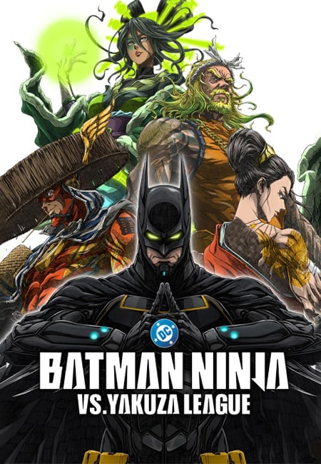 دانلود انیمیشن بتمن نینجا در مقابل لیگ یاکوزا دوبله فارسی Batman Ninja vs. Yakuza League 2025