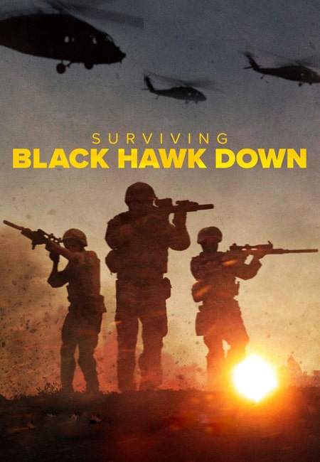 دانلود مستند نجات یافتن از سقوط شاهین سیاه Surviving Black Hawk Down 2025