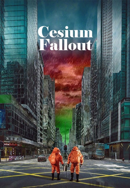 دانلود فیلم تشعشع سزیم دوبله فارسی Cesium Fallout 2024