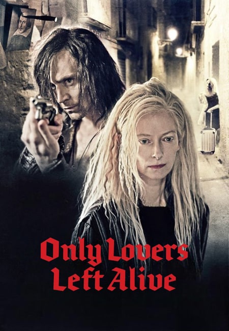 دانلود فیلم تنها عاشقان زنده ماندند Only Lovers Left Alive 2013