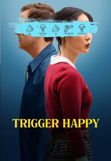 دانلود فیلم ضامن خوشبختی Trigger Happy 2025
