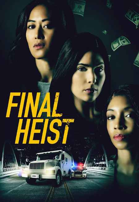 دانلود فیلم سرقت نهایی Final Heist 2024