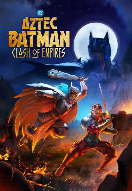 دانلود انیمیشن بتمن آزتک دوبله فارسی Aztec Batman: Clash of Empires 2025