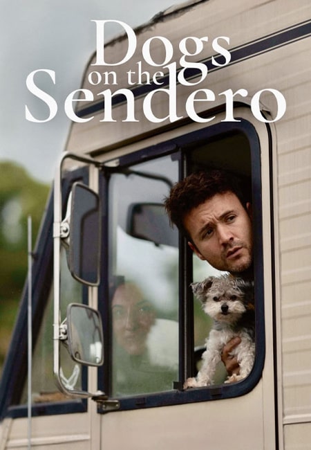 دانلود فیلم سگ ها در جاده Dogs on the Sendero 2024