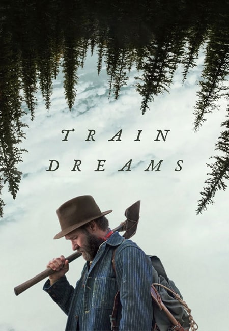 دانلود فیلم رویاهای قطار دوبله فارسی Train Dreams 2025