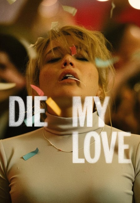 دانلود فیلم بمیر عشق من Die My Love 2025