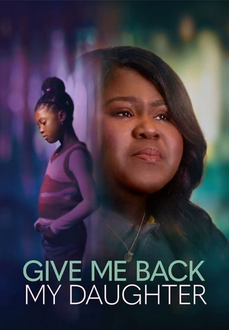 دانلود فیلم دخترم را پس بده Give Me Back My Daughter 2025